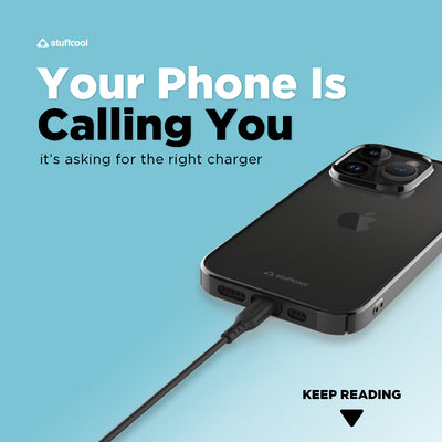 Your phone is calling. It’s asking for the right charger.